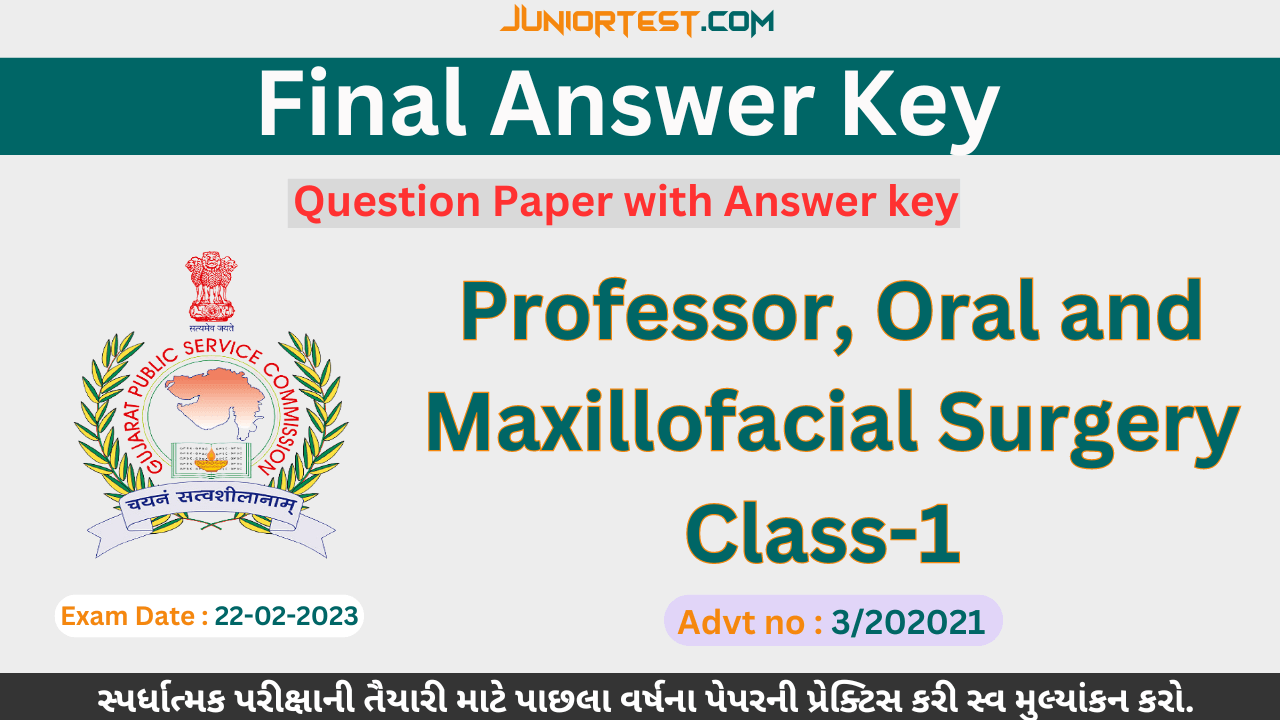 GPSC | Oral and Maxillofacial Surgery Question & Final Answer (Advt no: 3/202021) (Exam : 22/02/2024)