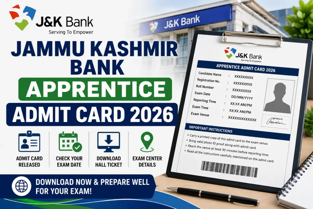 Jammu Kashmir Bank Apprentice Admit Card 2026 – Download Hall Ticket, Exam Date & Complete Details