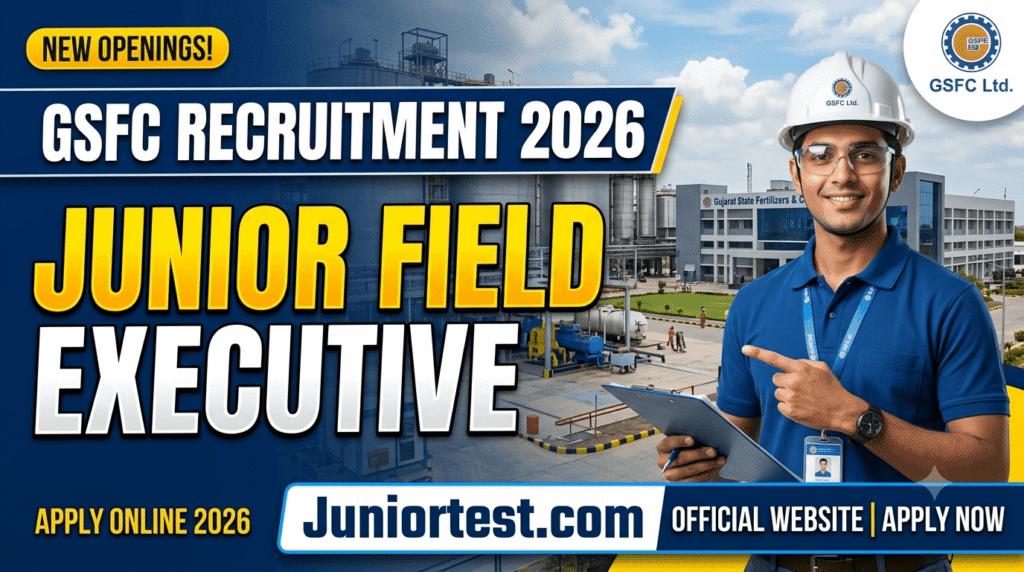 GSFC Junior Field Executive Recruitment 2026